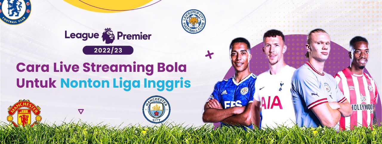 Live Streaming Bola Menyaksikan Pertandingan Sepak Bola Secara Langsung